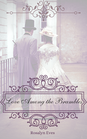 Love Among The Brambles by Rosalyn Eves