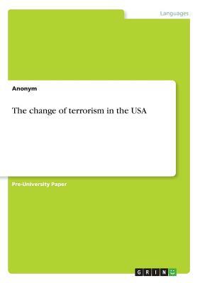 The change of terrorism in the USA by Anonym