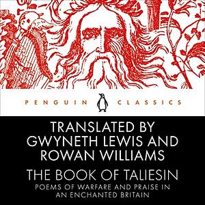 The Book of Taliesin by Gwyneth Lewis, Rowan Williams