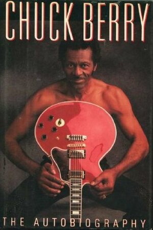 Chuck Berry: The Autobiography by Chuck Berry