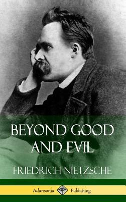 Beyond Good and Evil (Hardcover) by Friedrich Nietzsche