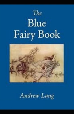 The Blue Fairy Book illustrated by Andrew Lang