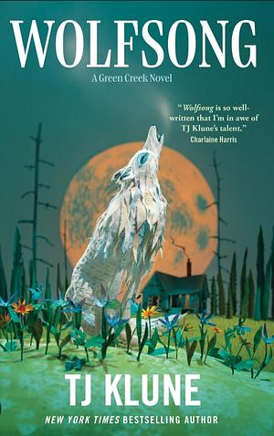 Wolfsong: A Green Creek Novel by TJ Klune, TJ Klune