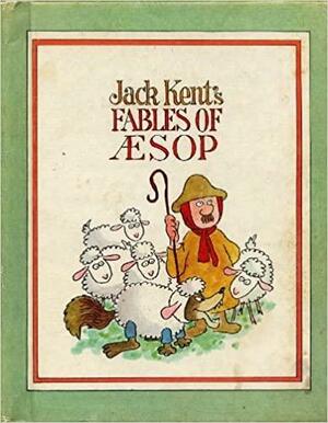 Jack Kent's Fables of Aesop by Jack Kent, Aesop