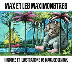 Max et les Maximonstres by Maurice Sendak