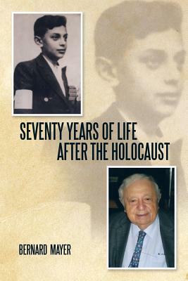 Seventy Years of Life After the Holocaust by Bernard Mayer