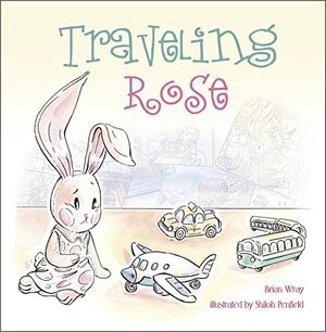 Traveling Rose by Brian Wray