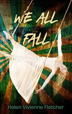We All Fall by Helen Vivienne Fletcher