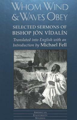 Whom Wind and Waves Obey: Selected Sermons of Bishop Jon Vidalin by Jon, Jon Vidalin, Jon Vidalin