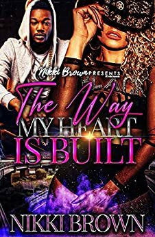 The Way My Heart Is Built by Nikki Brown