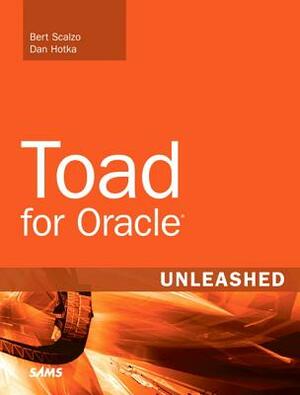 Toad for Oracle Unleashed by Dan Hotka, Bert Scalzo