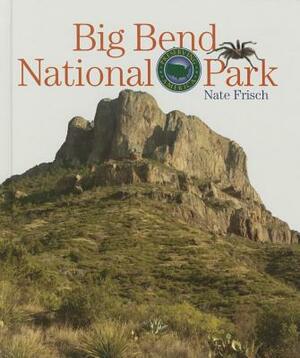 Big Bend National Park by Nate Frisch