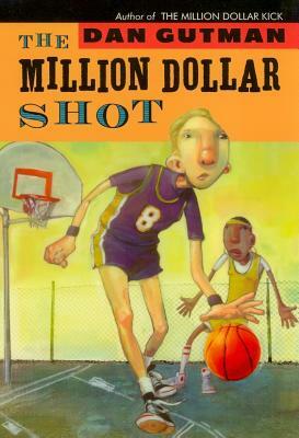 The Million Dollar Shot (New Cover) by Dan Gutman