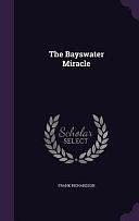 The Bayswater Miracle by Frank Richardson