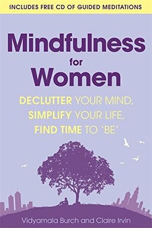 Mindfulness for Women by Claire Irvin, Vidyamala Burch