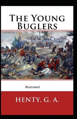 The Young Buglers Illustrated by G.A. Henty