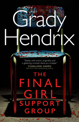 The Final Girl Support Group by Grady Hendrix