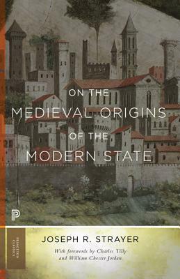 On the Medieval Origins of the Modern State by Joseph R. Strayer