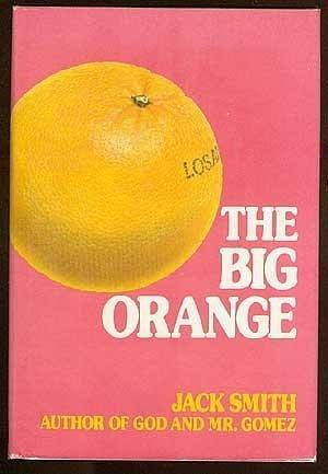 The big orange by Jack Clifford Smith, Jack Clifford Smith