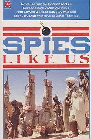 Spies Like Us by Gordon McGill