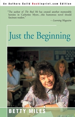 Just the Beginning by Betty Miles