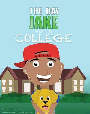 The Day Jake Went to College by Anthony Bowden