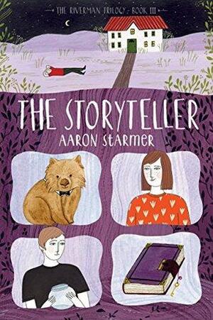 The Storyteller: The Riverman Trilogy, Book III by Aaron Starmer