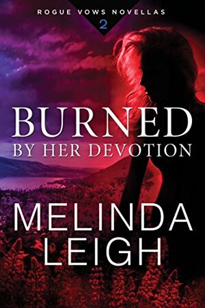 Burned by Her Devotion by Melinda Leigh