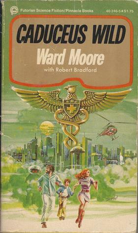 Caduceus Wild by Ward Moore