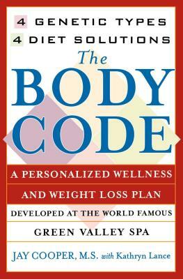 Body Code: A Personal Wellness and Weight Loss Plan at the World Famous Green Valley Spa (Original) by M. S. Jay Cooper, Jay Cooper
