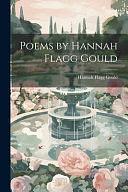 Poems by Hannah Flagg Gould by Hannah Flagg Gould