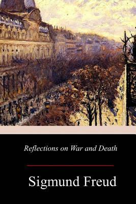 Reflections on War and Death by Sigmund Freud