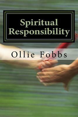 Spiritual Responsibility: The complete Guide to Spiritual Direction by Ollie B. Fobbs Jr