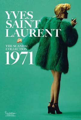 Yves Saint Laurent: The Scandal Collection, 1971 by Dominique Veillon, Olivier Saillard