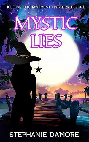 Mystic Lies by Stephanie Damore, Stephanie Damore