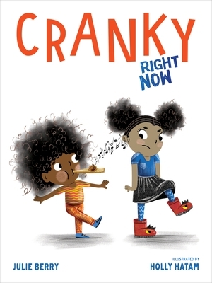Cranky Right Now by Julie Berry
