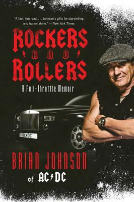 Rockers and Rollers: A Full-Throttle Memoir by Brian Johnson