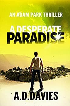 A Desperate Paradise by A.D. Davies