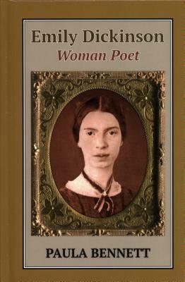 Emily Dickinson: Woman Poet by Paula Bennett