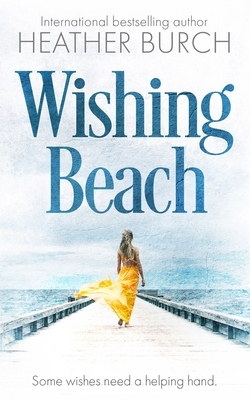 Wishing Beach by Heather Burch