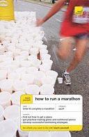 Teach Yourself How to Run a Marathon by Tim Rogers