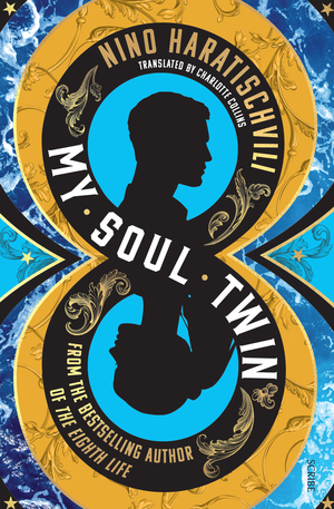 My Soul Twin by Nino Haratischwili