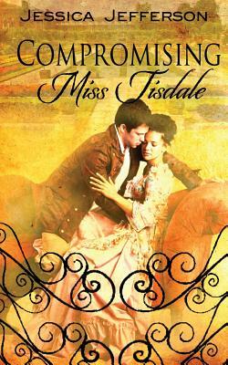 Compromising Miss Tisdale by Jessica Jefferson