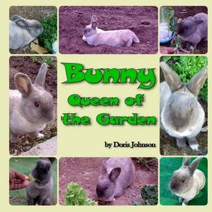 Bunny, Queen of the Garden by Doris Johnson