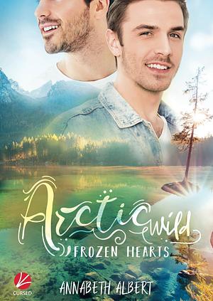 Frozen hearts - arctic wild by Annabeth Albert