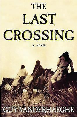 The Last Crossing by Guy Vanderhaeghe