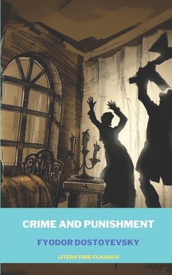 Crime and Punishment by Fyodor Dostoevsky