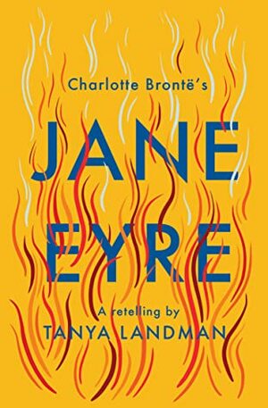 Jane Eyre: A Retelling by Tanya Landman