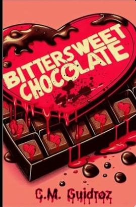 Bittersweet Chocolate  by C.M. Guidroz