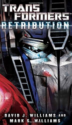 Transformers: Retribution by Mark Williams, David J. Williams